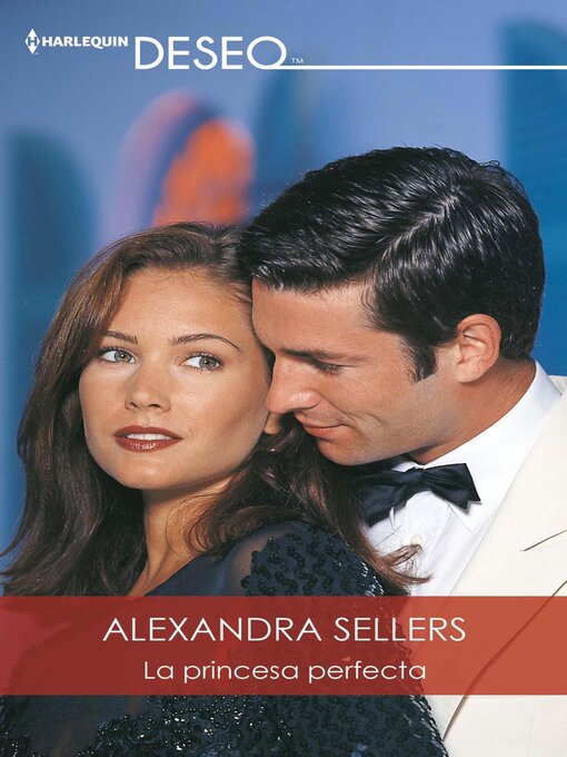 Title details for La princesa perfecta by Alexandra Sellers - Available